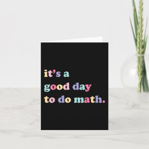 Tarjeta Es un buen día para hacer matemáticas para los pro