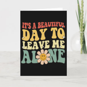 Tarjeta Es un día hermoso para dejarme solo Divertido Retr