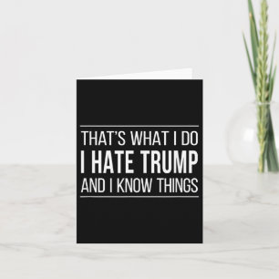 Tarjeta Eso Es Lo Que Hago - Odio A Trump Y Sé Cosas