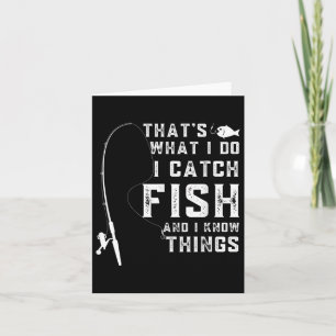 Tarjeta Eso Es Lo Que Hago Que Capto Pescado Y Sé Las Cosa