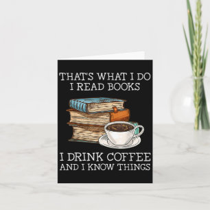 Tarjeta Eso Es Lo Que Leo Libros Que Bebí Café Lo Que Sé
