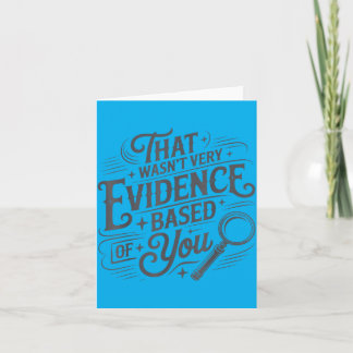 Tarjeta Eso No Fue Muy Basado En Evidencias De Tu Parte Ci