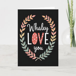 Tarjeta especial Whaley Love You