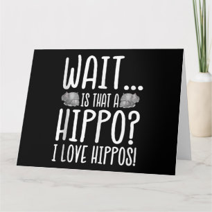 Tarjeta ¿Espera Ese Es Un Hipopótamo? ¡Me Encantan Los Hip