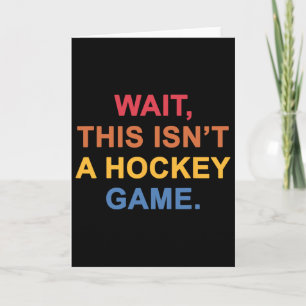 Tarjeta Espera, esto no es un partido de hockey 