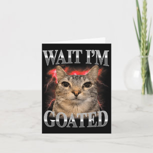 Tarjeta Espera, soy cabra Gato Tonto Meme divertido de gat