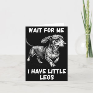 Tarjeta Espera, tengo piernas pequeñas, perro salchicha ni