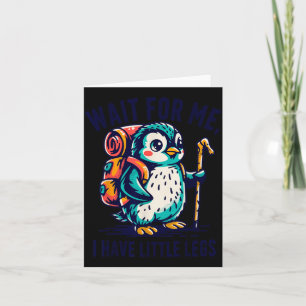 Tarjeta Espera, Tengo Piernas Pequeñas Pingüino Senderismo