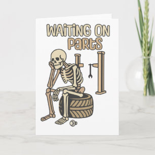 Tarjeta Esperando Piezas Funny Skeleton Mecánico Garaje