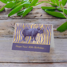 Tarjeta Espero que tu cumpleaños 40 sea el rinoceronte púr