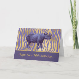 Tarjeta Espero que tu cumpleaños 70 sea el rinoceronte púr