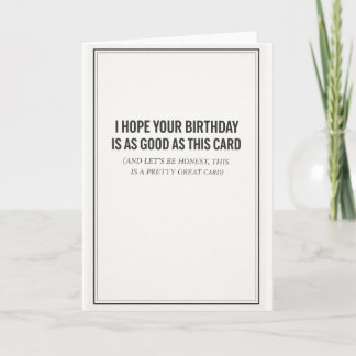Tarjeta Espero que tu cumpleaños sea tan bueno como esta t