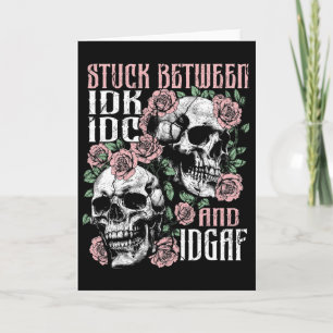 Tarjeta Esqueleto Divertido Atrapado Entre Idk Idc Idgaf H