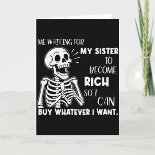 Tarjeta Esqueleto mío esperando a que mi hermana se haga r