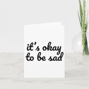 Tarjeta Está bien estar triste con la depresión y la salud