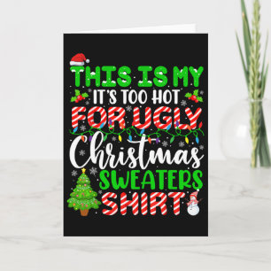 Tarjeta Esta es mi Es demasiado calor para la fea sudadera