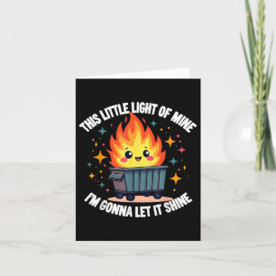 Tarjeta Esta pequeña luz de mi gracioso fuego de contenedo