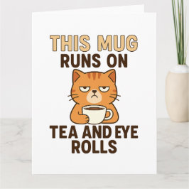 Tarjeta Esta Taza Funciona con Té y Miradas de Desdén – Di