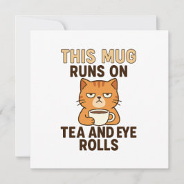 Tarjeta Esta Taza Funciona con Té y Miradas de Desdén – Di
