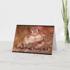 Tarjeta ¡Estaba triste, estás enfermo! Mejórate