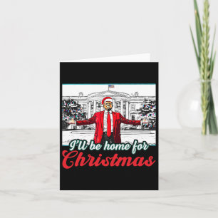 Tarjeta Estaré en casa para los Navidades Trump Divertidas