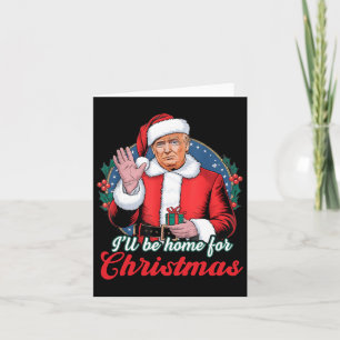 Tarjeta Estaré en casa para los Navidades Trump Divertidas
