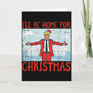 Tarjeta Estaré en casa para Navidad Divertido Trump Hombre