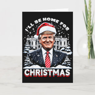 Tarjeta Estaré en casa para Navidad Trump Xmas Divertido 2