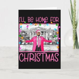Tarjeta Estaré en casa para Santa divertido Trump 2024 X