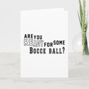 Tarjeta ¿Estás listo para una pelota de Bocce?