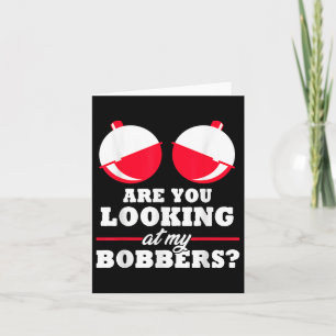 Tarjeta ¿Estás Mirando Mis Bobbers?
