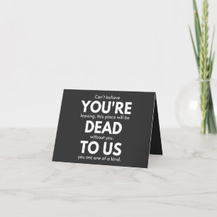 Tarjeta Estás muerto para nosotros, Coworker se va, divert