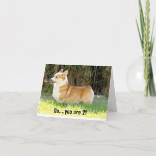 TARJETA ESTE CORGIE SABE POR QUÉ ESTÁS FELIZ A LOS 21