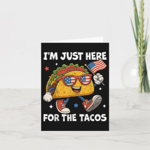 Tarjeta Estoy Acá Para Los Tacos Graciosos 4 De Julio Homb