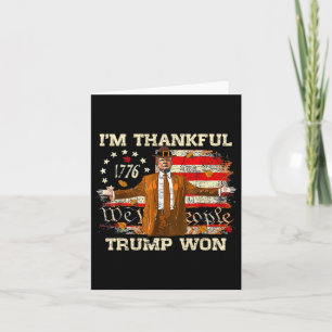 Tarjeta Estoy agradecido de que Trump ganara gracias a que