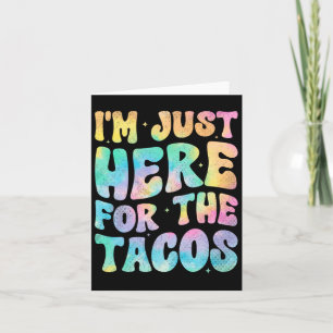 Tarjeta Estoy aquí por la comida mexicana de tacos