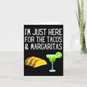 Tarjeta Estoy Aquí Por Los Tacos Y Margaritas Cinco De