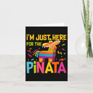 Tarjeta Estoy Aquí Solo Por La Piñata Divertida Fiesta Mex