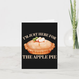 Tarjeta Estoy Aquí Solo Por La Tarta De Manzana Divertida 