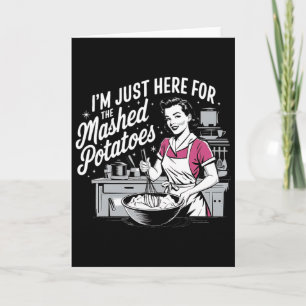 Tarjeta Estoy Aquí Solo Por Las Papas Puré de Mujeres Grac