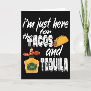 Tarjeta Estoy Aquí Solo Por Los Tacos Y Tequila Divertido