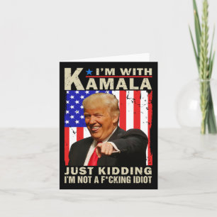 Tarjeta Estoy con Kamala solo bromeando, no soy un F Idiot