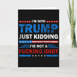Tarjeta Estoy con Trump Solo Bromeo No Soy Un Idiota Ing S
