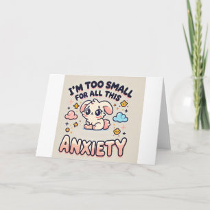 Tarjeta Estoy Demasiado Pequeño Para Toda Esta Ansiedad