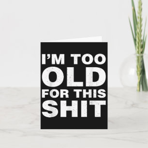 Tarjeta Estoy demasiado viejo para esto Gif divertido papá
