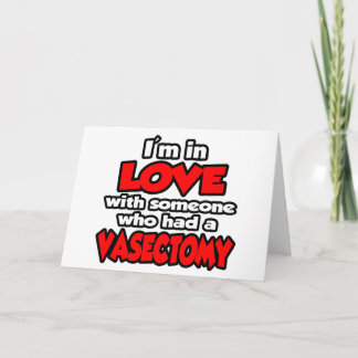 Tarjeta Estoy enamorada de alguien que tuvo una vasectomía