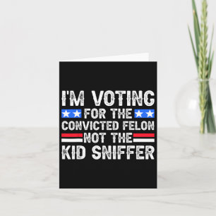 Tarjeta Estoy Votando A Felon Trump 2024, Condenado, No A