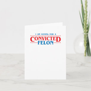Tarjeta Estoy Votando Por Un Pegatina De Felon Condenado