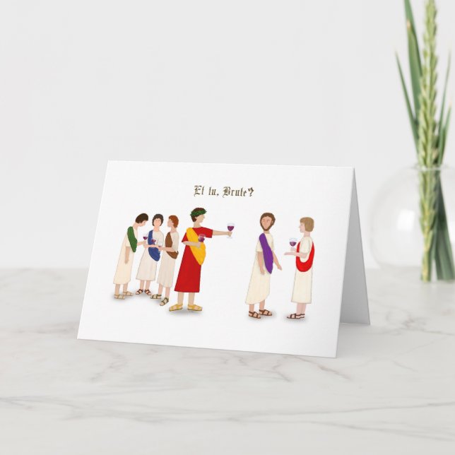 Tarjeta "¿Et Tu Brute?" Julio César en un Fiesta (Anverso)