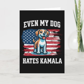 Tarjeta Even My Dog Hates Kamala Funny Election Republican